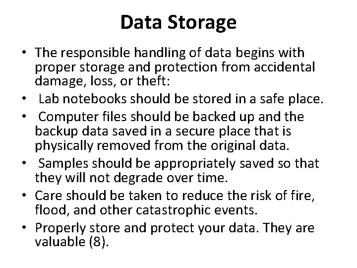 Data Storage • The responsible handling of data begins with proper storage and protection Data Storage • The responsible handling of data begins with proper storage and protection