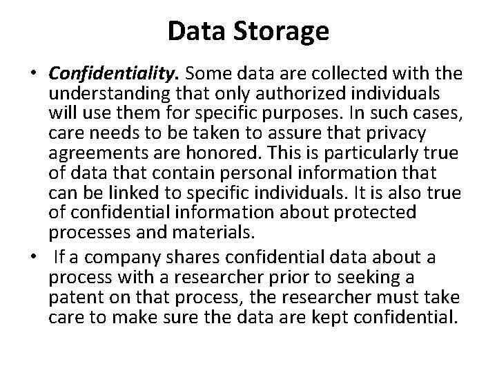 Data Storage • Confidentiality. Some data are collected with the understanding that only authorized Data Storage • Confidentiality. Some data are collected with the understanding that only authorized