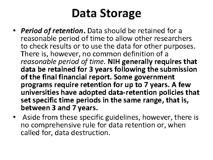 Data Storage • Period of retention. Data should be retained for a reasonable period Data Storage • Period of retention. Data should be retained for a reasonable period