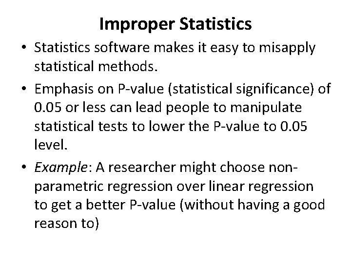 Improper Statistics • Statistics software makes it easy to misapply statistical methods. • Emphasis Improper Statistics • Statistics software makes it easy to misapply statistical methods. • Emphasis