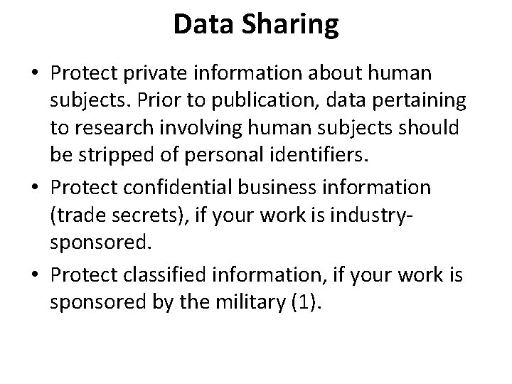 Data Sharing • Protect private information about human subjects. Prior to publication, data pertaining Data Sharing • Protect private information about human subjects. Prior to publication, data pertaining