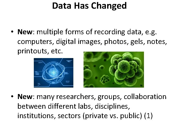 Data Has Changed • New: multiple forms of recording data, e. g. computers, digital Data Has Changed • New: multiple forms of recording data, e. g. computers, digital