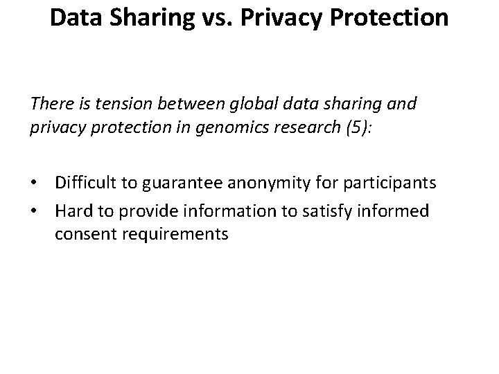 Data Sharing vs. Privacy Protection There is tension between global data sharing and privacy Data Sharing vs. Privacy Protection There is tension between global data sharing and privacy