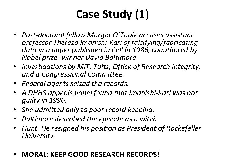 Case Study (1) • Post-doctoral fellow Margot O’Toole accuses assistant professor Thereza Imanishi-Kari of Case Study (1) • Post-doctoral fellow Margot O’Toole accuses assistant professor Thereza Imanishi-Kari of