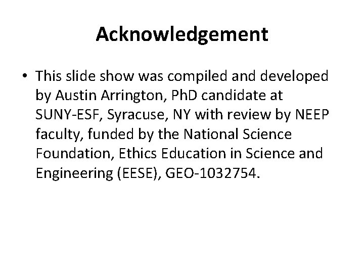 Acknowledgement • This slide show was compiled and developed by Austin Arrington, Ph. D Acknowledgement • This slide show was compiled and developed by Austin Arrington, Ph. D