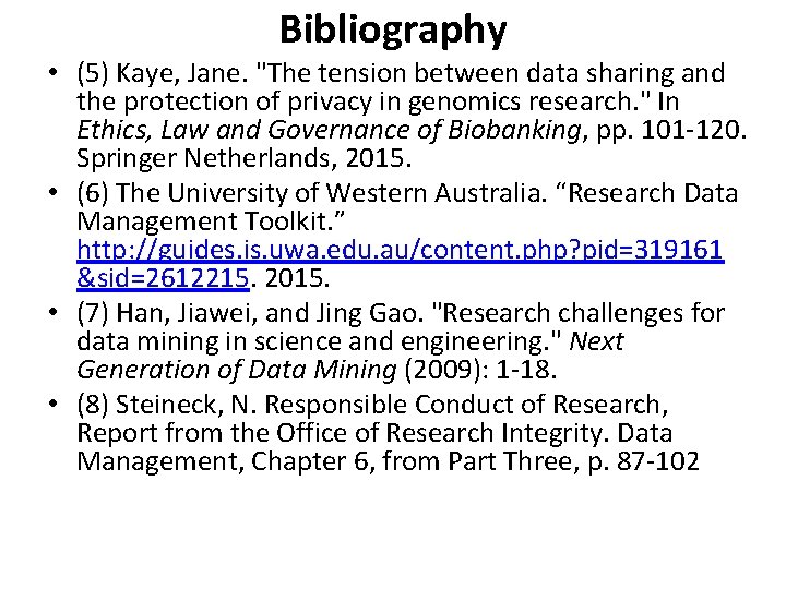 Bibliography • (5) Kaye, Jane. "The tension between data sharing and the protection of Bibliography • (5) Kaye, Jane. "The tension between data sharing and the protection of