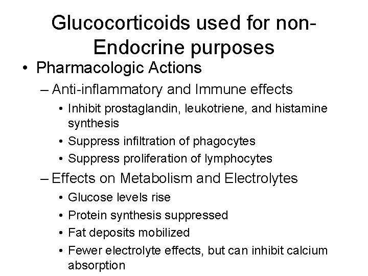 Glucocorticoids used for non. Endocrine purposes • Pharmacologic Actions – Anti-inflammatory and Immune effects