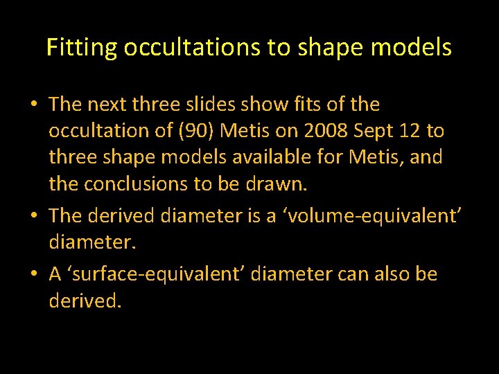 Fitting occultations to shape models • The next three slides show fits of the