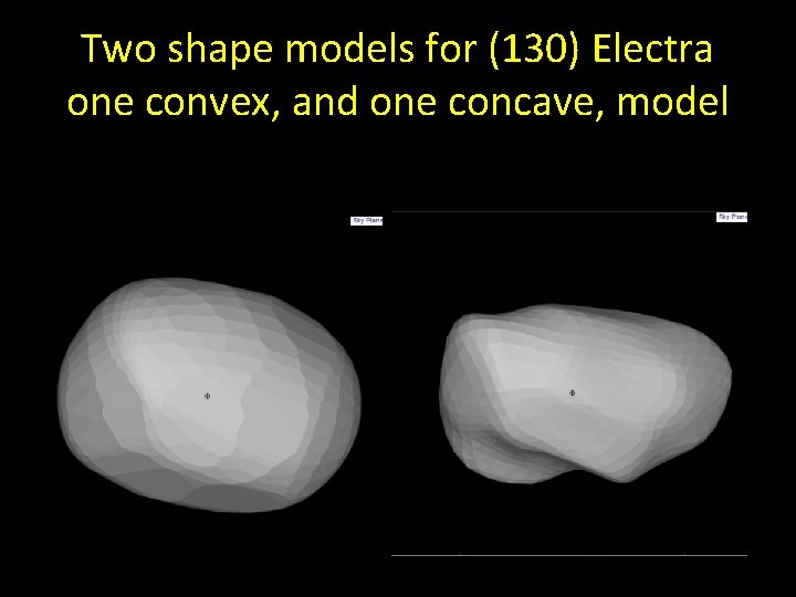 Two shape models for (130) Electra one convex, and one concave, model 