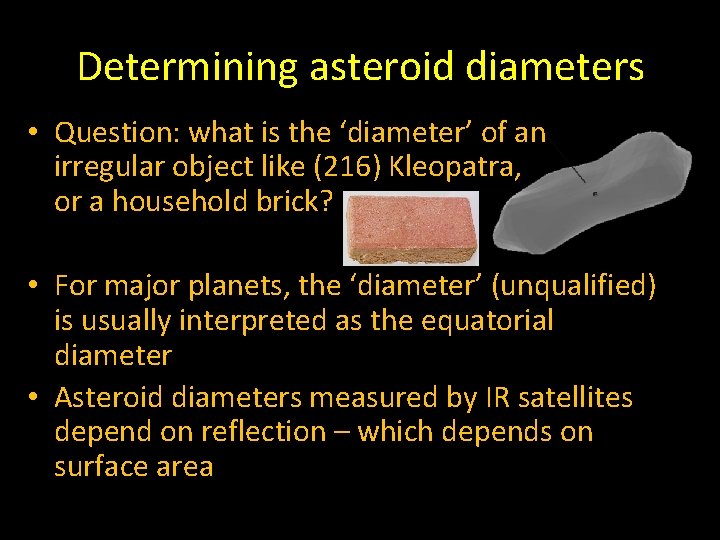 Determining asteroid diameters • Question: what is the ‘diameter’ of an irregular object like