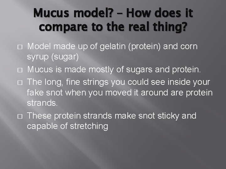 Mucus model? – How does it compare to the real thing? � � Model Mucus model? – How does it compare to the real thing? � � Model