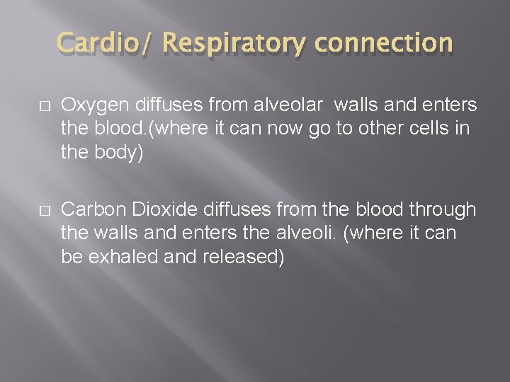 Cardio/ Respiratory connection � Oxygen diffuses from alveolar walls and enters the blood. (where Cardio/ Respiratory connection � Oxygen diffuses from alveolar walls and enters the blood. (where