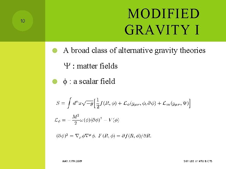 MODIFIED GRAVITY I 10 A broad class of alternative gravity theories Y : matter