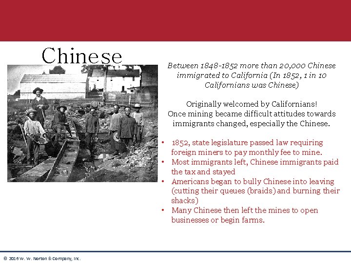 Chinese Immigrants Between 1848 -1852 more than 20, 000 Chinese immigrated to California (In