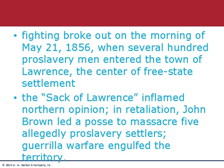  • fighting broke out on the morning of May 21, 1856, when several