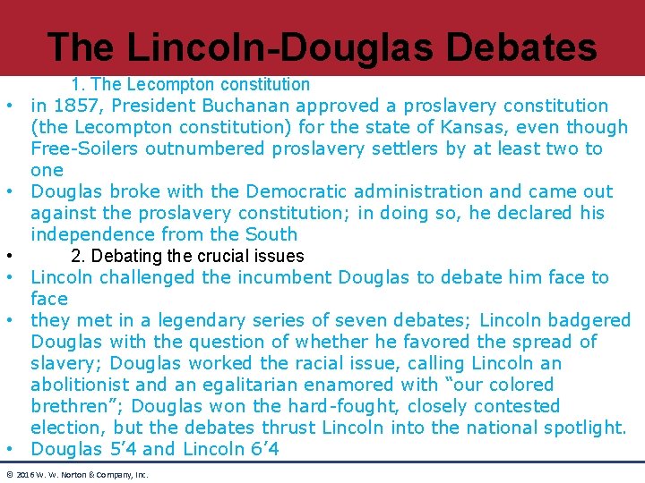 The Lincoln-Douglas Debates • • • 1. The Lecompton constitution in 1857, President Buchanan