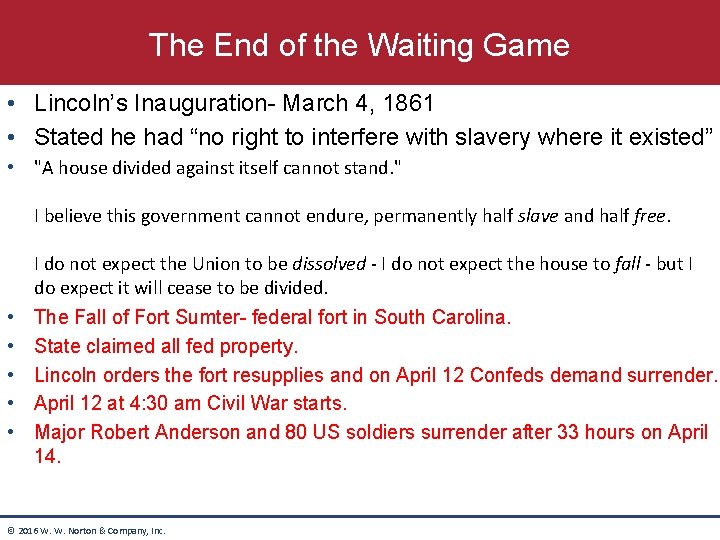 The End of the Waiting Game • Lincoln’s Inauguration- March 4, 1861 • Stated