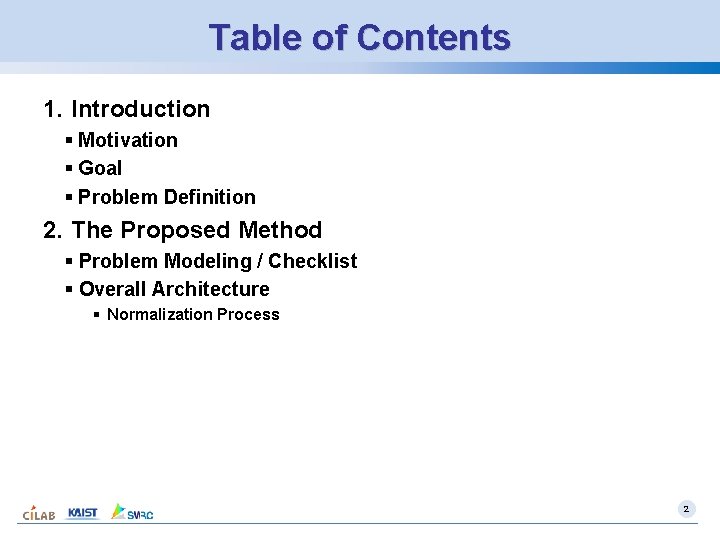 Table of Contents 1. Introduction § Motivation § Goal § Problem Definition 2. The Table of Contents 1. Introduction § Motivation § Goal § Problem Definition 2. The
