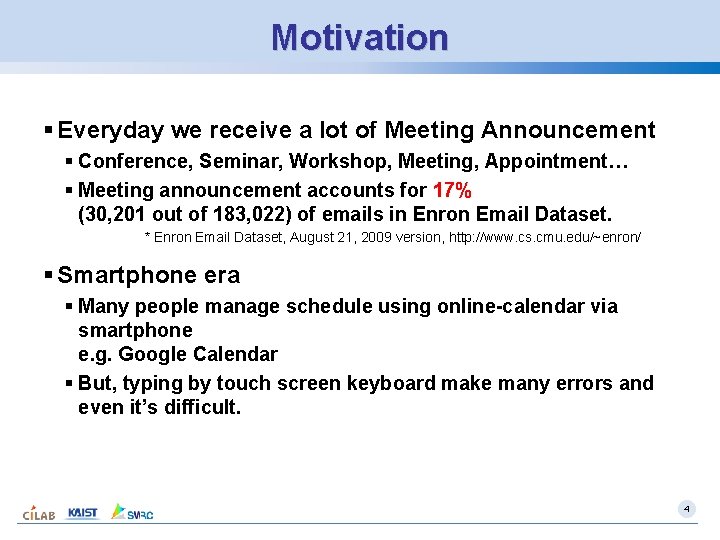 Motivation § Everyday we receive a lot of Meeting Announcement § Conference, Seminar, Workshop, Motivation § Everyday we receive a lot of Meeting Announcement § Conference, Seminar, Workshop,