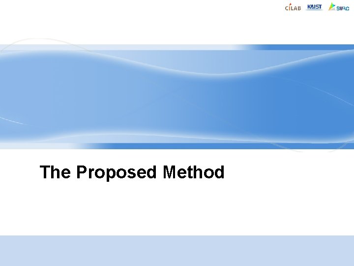 The Proposed Method The Proposed Method