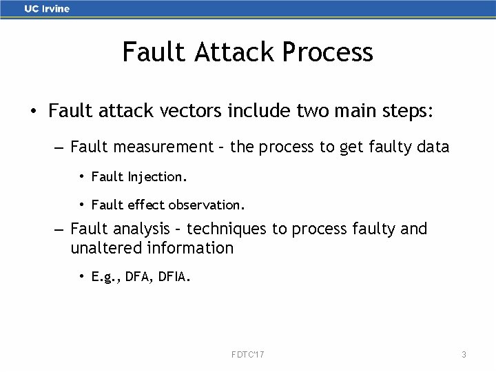 Fault Attack Process • Fault attack vectors include two main steps: – Fault measurement