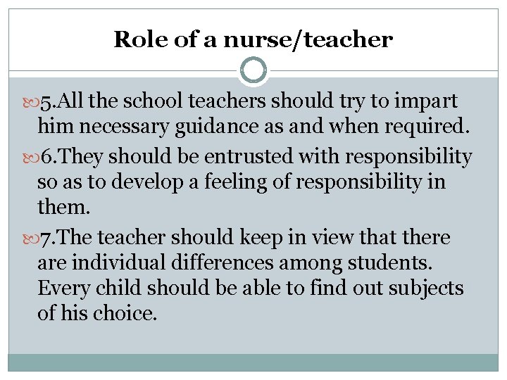 Role of a nurse/teacher 5. All the school teachers should try to impart him