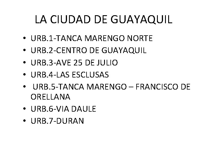 LA CIUDAD DE GUAYAQUIL URB. 1 -TANCA MARENGO NORTE URB. 2 -CENTRO DE GUAYAQUIL