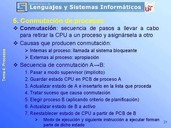 5. Conmutación de procesos Tema 4: Procesos v Conmutación: secuencia de pasos a llevar 5. Conmutación de procesos Tema 4: Procesos v Conmutación: secuencia de pasos a llevar