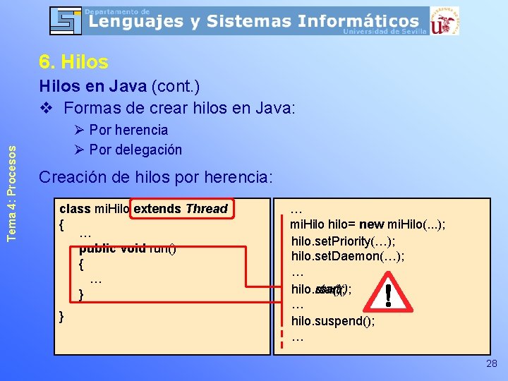 6. Hilos Tema 4: Procesos Hilos en Java (cont. ) v Formas de crear 6. Hilos Tema 4: Procesos Hilos en Java (cont. ) v Formas de crear