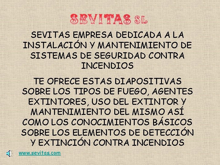 SEVITAS EMPRESA DEDICADA A LA INSTALACIÓN Y MANTENIMIENTO DE SISTEMAS DE SEGURIDAD CONTRA INCENDIOS