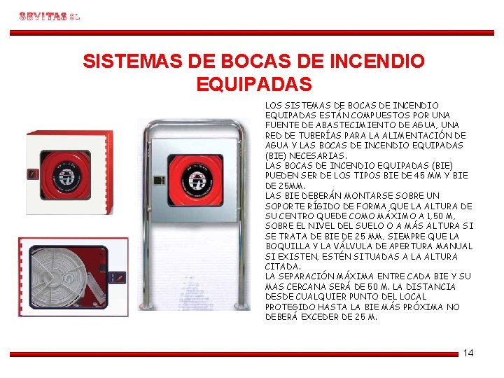 SISTEMAS DE BOCAS DE INCENDIO EQUIPADAS LOS SISTEMAS DE BOCAS DE INCENDIO EQUIPADAS ESTÁN