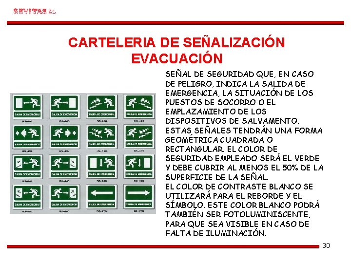 CARTELERIA DE SEÑALIZACIÓN EVACUACIÓN SEÑAL DE SEGURIDAD QUE, EN CASO DE PELIGRO, INDICA LA