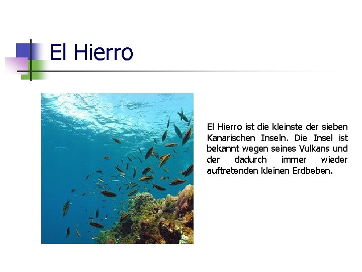 El Hierro ist die kleinste der sieben Kanarischen Inseln. Die Insel ist bekannt wegen