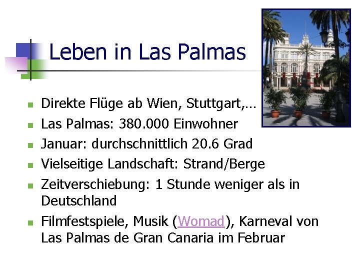 Leben in Las Palmas n n n Direkte Flüge ab Wien, Stuttgart, … Las