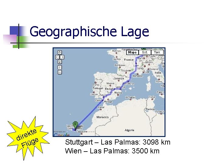 Geographische Lage te k e dir ge Flü Stuttgart – Las Palmas: 3098 km