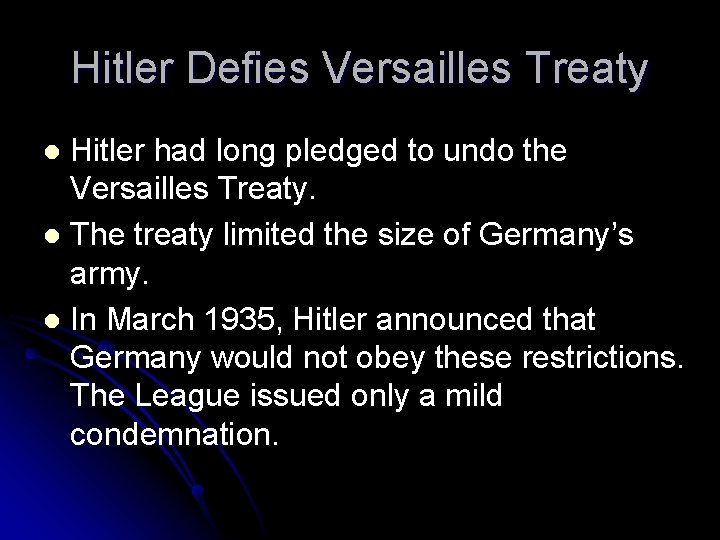 Hitler Defies Versailles Treaty Hitler had long pledged to undo the Versailles Treaty. l