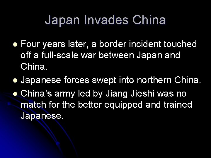 Japan Invades China Four years later, a border incident touched off a full-scale war