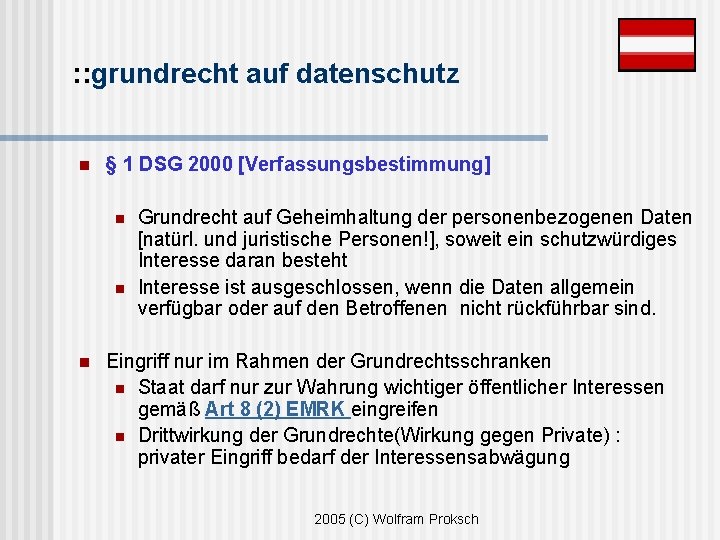 : : grundrecht auf datenschutz n § 1 DSG 2000 [Verfassungsbestimmung] n n n