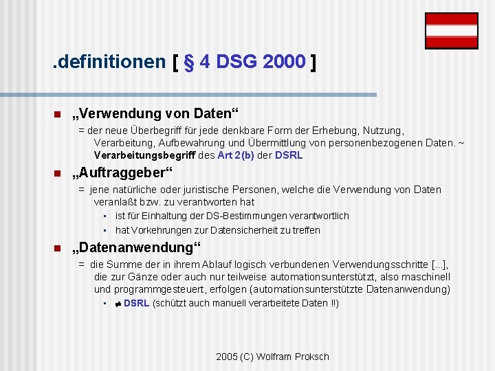 . definitionen [ § 4 DSG 2000 ] n „Verwendung von Daten“ = der