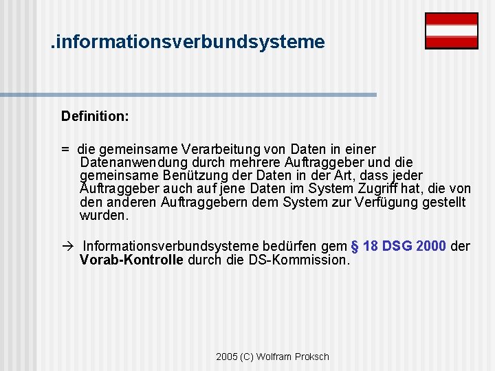 . informationsverbundsysteme Definition: = die gemeinsame Verarbeitung von Daten in einer Datenanwendung durch mehrere