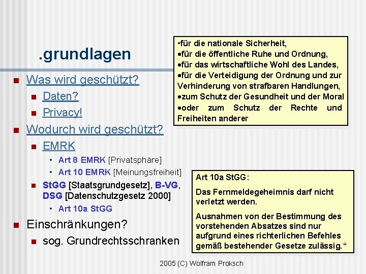 . grundlagen n Was wird geschützt? n n Daten? Privacy! Wodurch wird geschützt? •