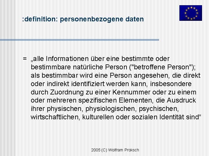 : definition: personenbezogene daten = „alle Informationen über eine bestimmte oder bestimmbare natürliche Person