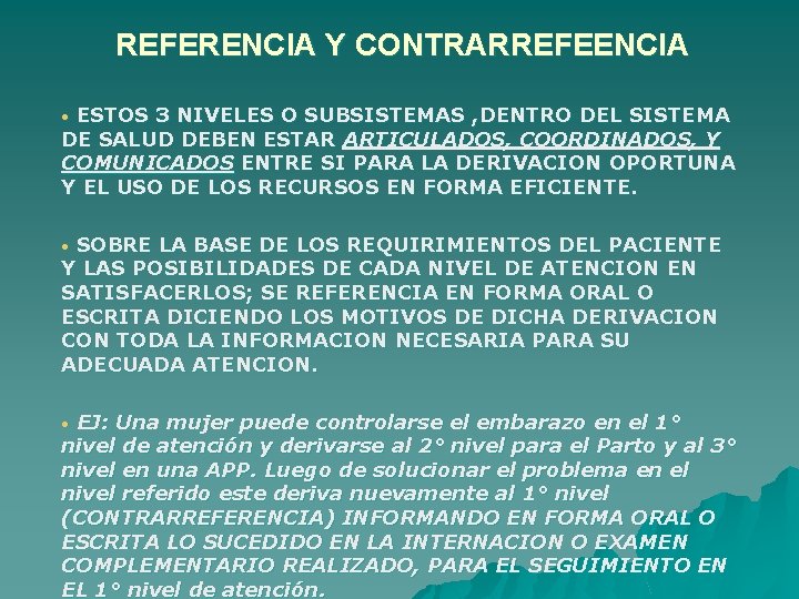 REFERENCIA Y CONTRARREFEENCIA ESTOS 3 NIVELES O SUBSISTEMAS , DENTRO DEL SISTEMA DE SALUD