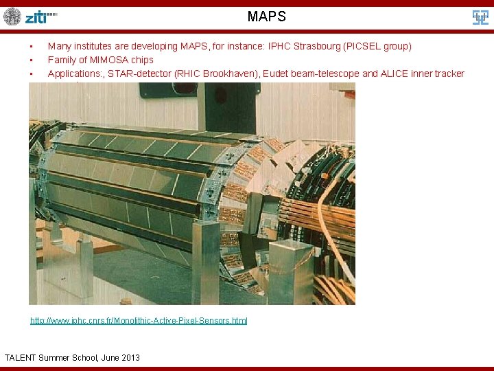 MAPS • • • Many institutes are developing MAPS, for instance: IPHC Strasbourg (PICSEL