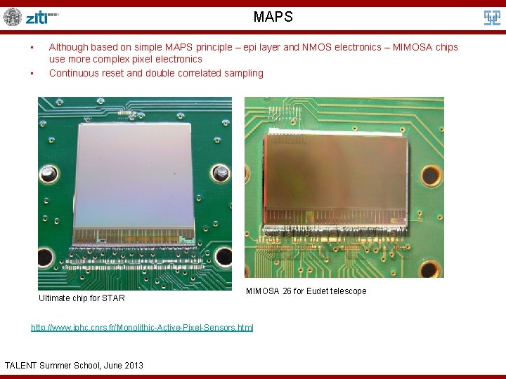 MAPS • • Although based on simple MAPS principle – epi layer and NMOS