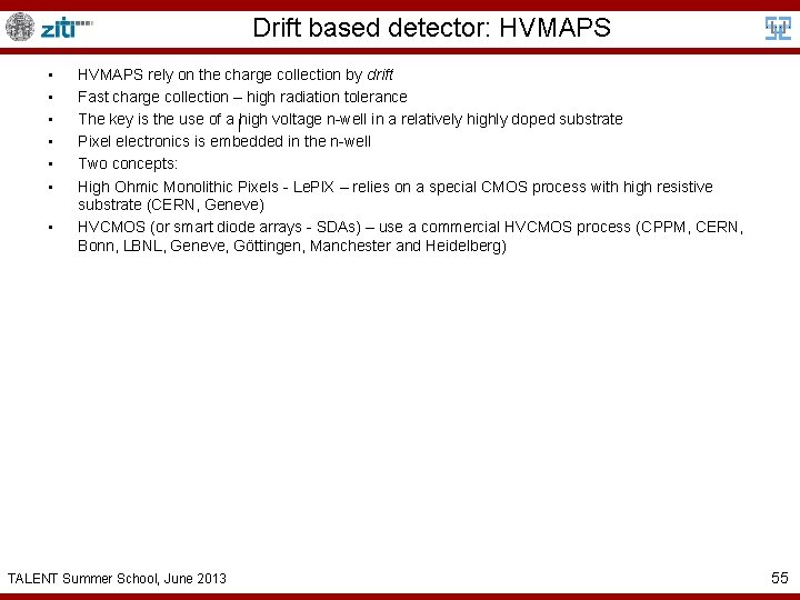 Drift based detector: HVMAPS • • HVMAPS rely on the charge collection by drift