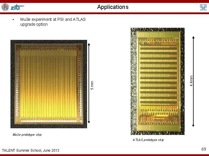 Applications 4. 4 mm Mu 3 e experiment at PSI and ATLAS upgrade option