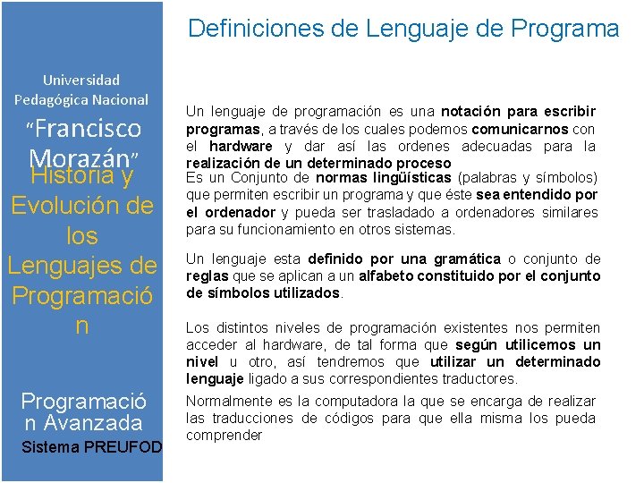 Definiciones de Lenguaje de Programa Universidad Pedagógica Nacional “Francisco Morazán” Historia y Evolución de