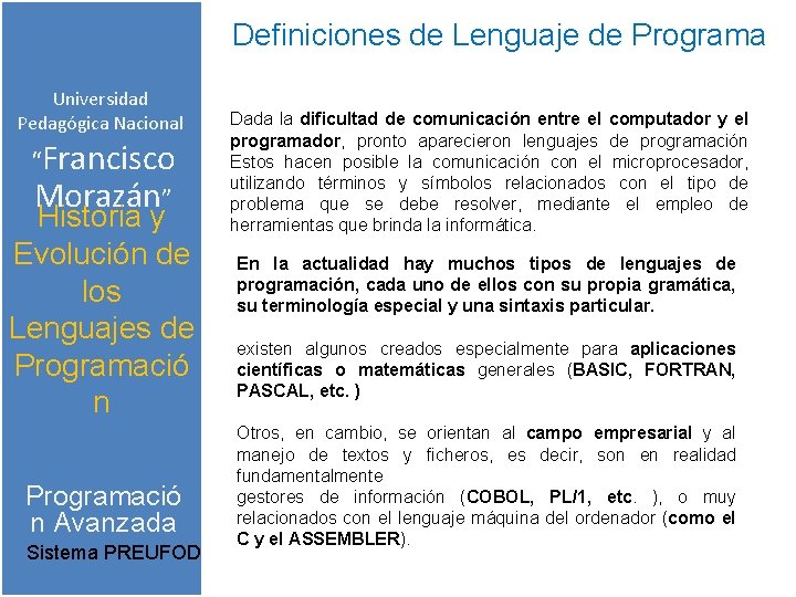 Definiciones de Lenguaje de Programa Universidad Pedagógica Nacional “Francisco Morazán” Historia y Evolución de