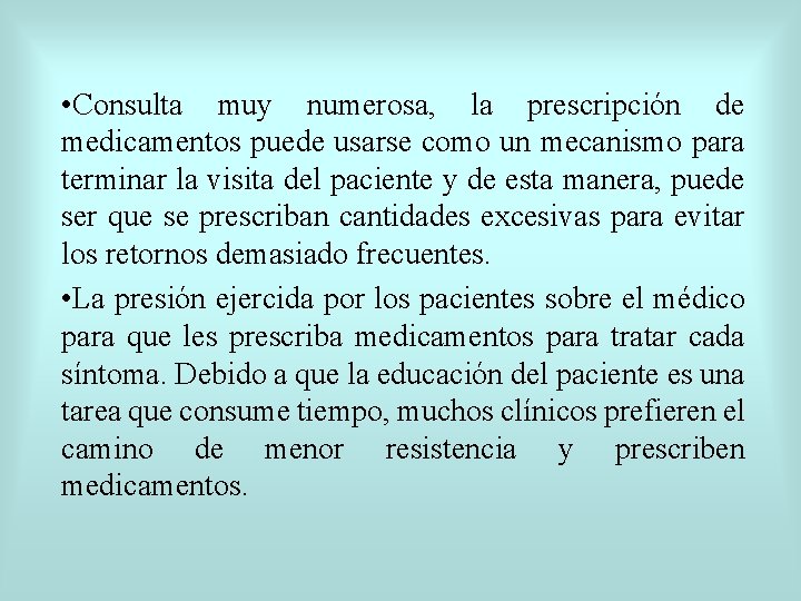  • Consulta muy numerosa, la prescripción de medicamentos puede usarse como un mecanismo